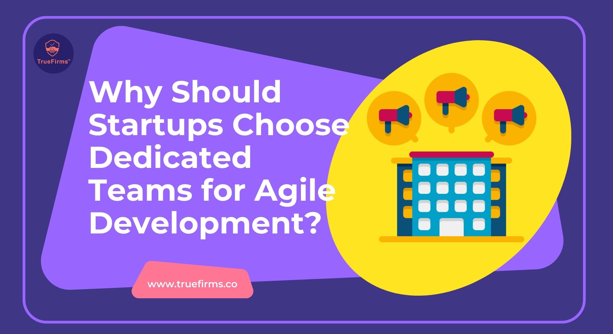 Choose Dedicated Teams for Agile Development